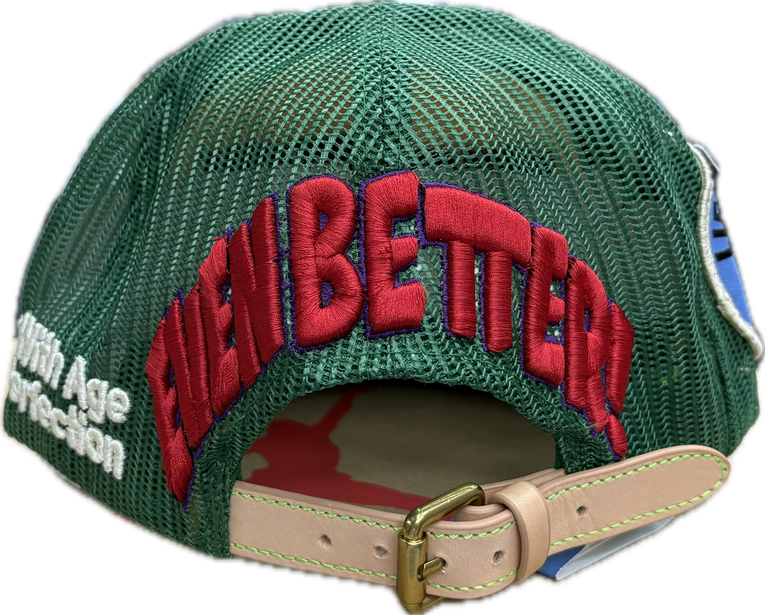 Better With Age "EVEN BETTER" GREEN hat